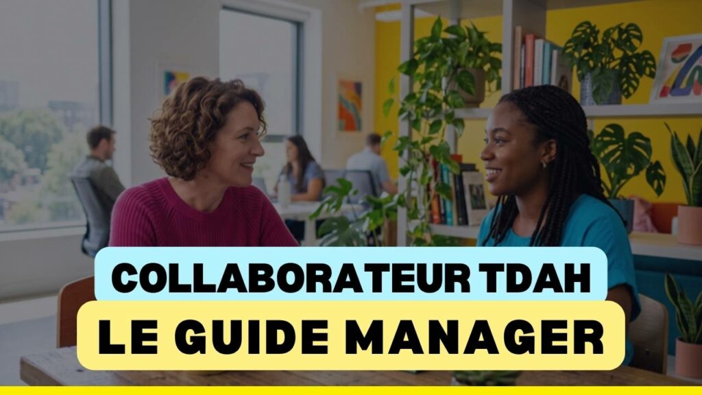 Manager un collaborateur TDAH
