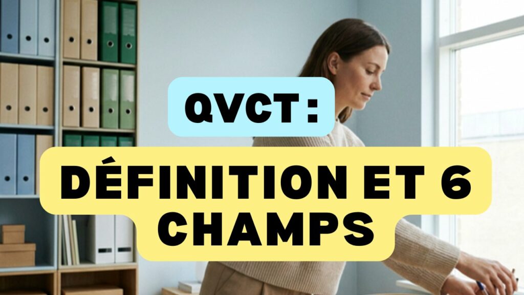 QVCT definition et 6 champs de l ANACT, une salariee organise son poste de travail