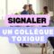 signaler un collègue toxique