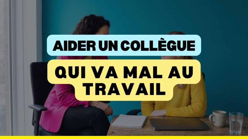 Comment aider un collègue qui va mal au travail : le guide pour managers