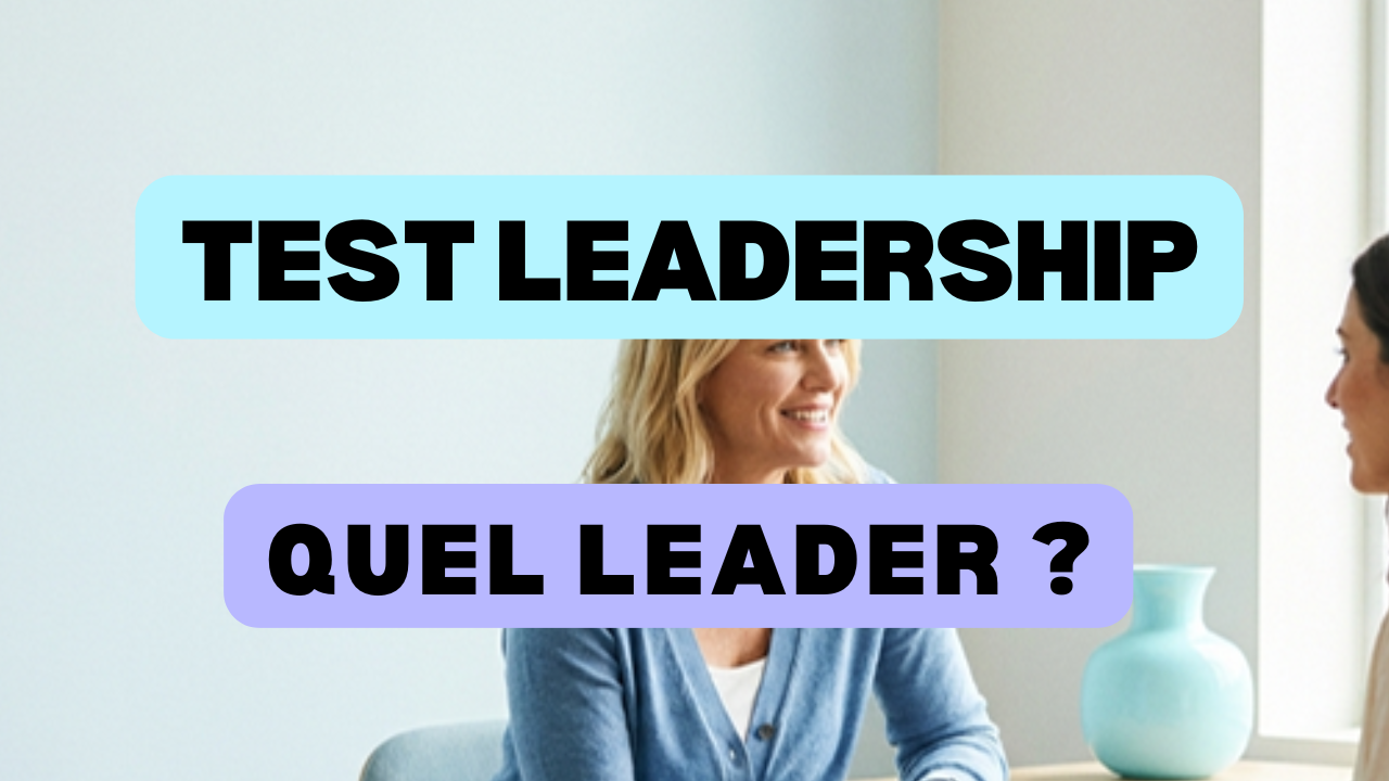 Test leadership : quelle est votre posture de leader ?