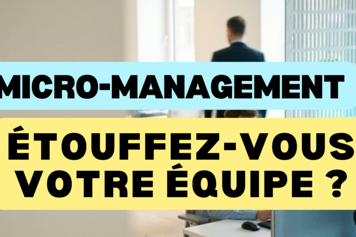 une-test-micro-management Test micro-management : étouffez-vous votre équipe ?