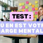 Test charge mentale au travail : où en êtes-vous vraiment ?